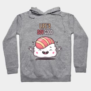 Life's Soy Good Hoodie